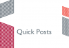 New Feature – Quick Posts New Feature – Quick Posts